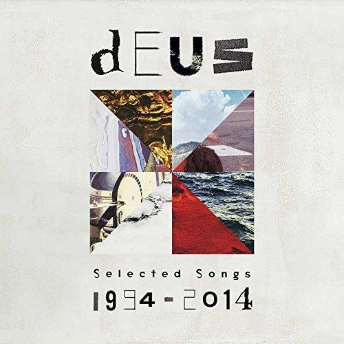 dEUS - Selected Songs 1994 - 2014 REENA RIOT