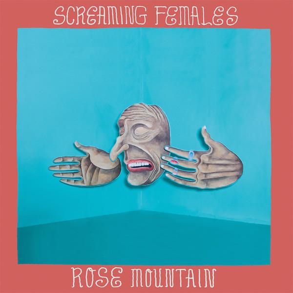 Screaming Females - Rose Mountain