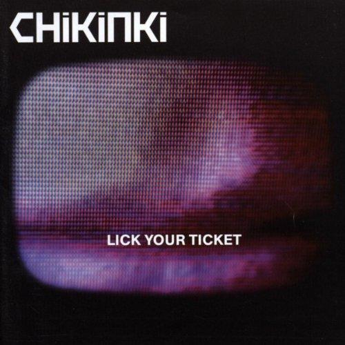 Chikinki - Lick Your Ticket (Kitty Yo)