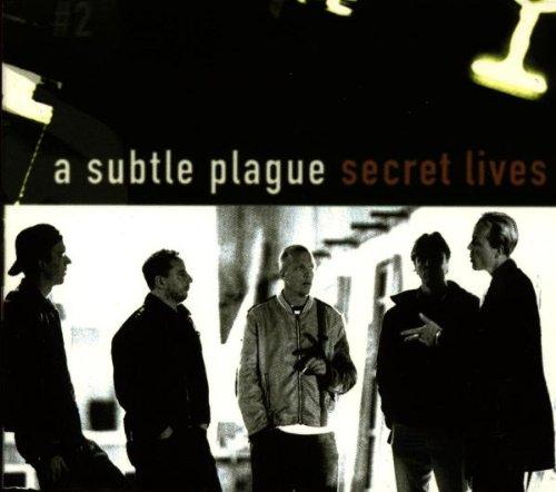 A Subtle Plague - Secret Lives