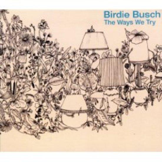 Busch, Birdie - The Ways We Try