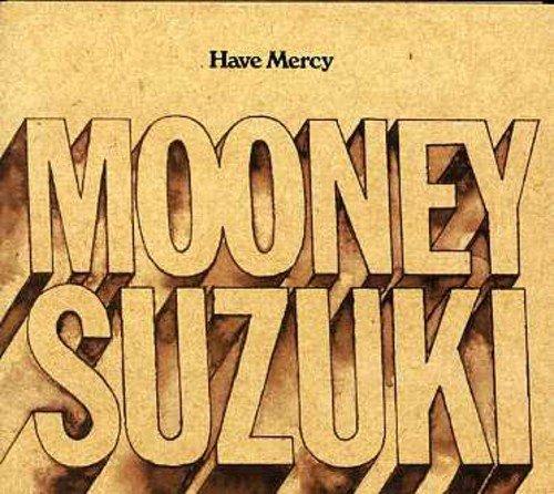 Mooney Suzuki - Have Mercy