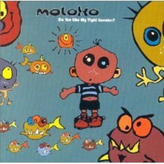 Moloko - Do you like my Tight Sweater?