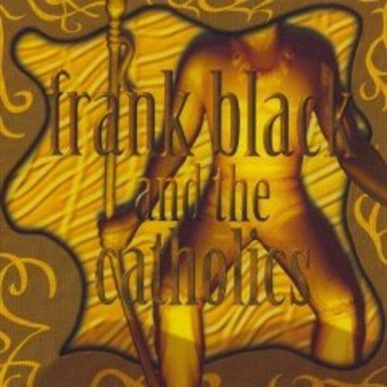 Black, Frank - and the Catholics