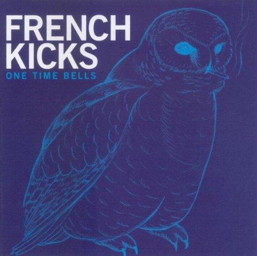 French Kicks - One Time Bells COOKING VINYL
