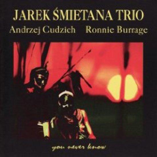 Smietana, Jarek Trio - You never know