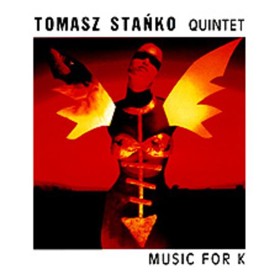 Stanko, Tomasz Quintet - Music for K