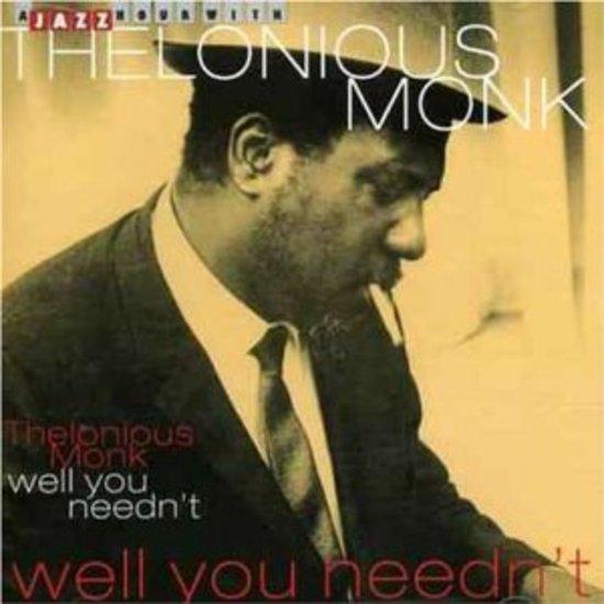 Monk, Thelonious BOOTLEG? - Well you needn't