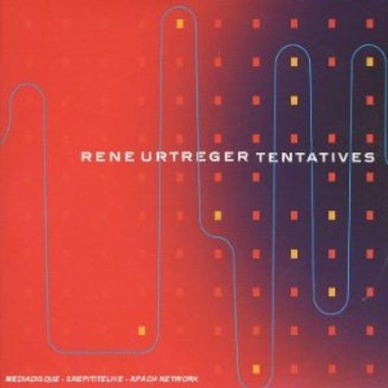 Urtreger, Rene - Tentatives
