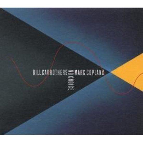 Carrothers, Bill / Marc Copland - No Choice