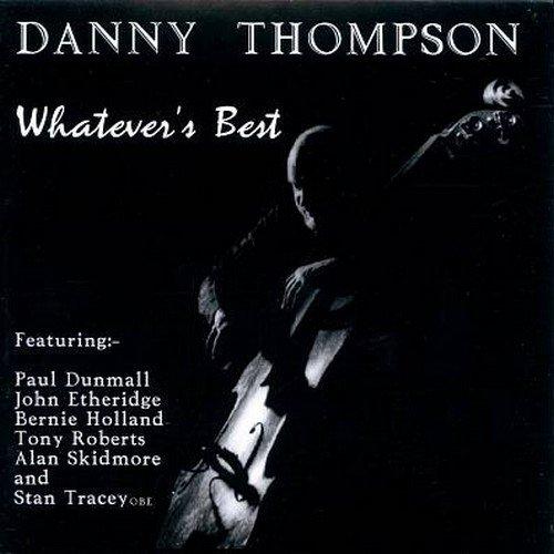 Thompson, Danny - Whatever's Best JOHN ETHERIDGE STAN TRACEY