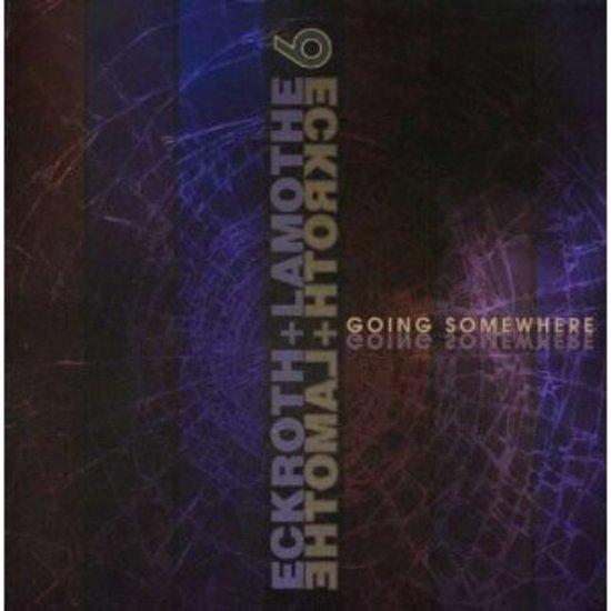 Eckroth, Michael + Lamothe 6 - Going Somewhere