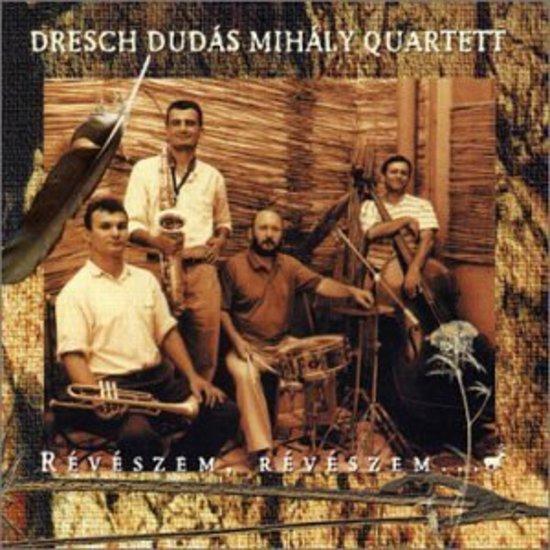 Dresch, Mihaly / Lajos Dudas - Reveszem, Reveszem