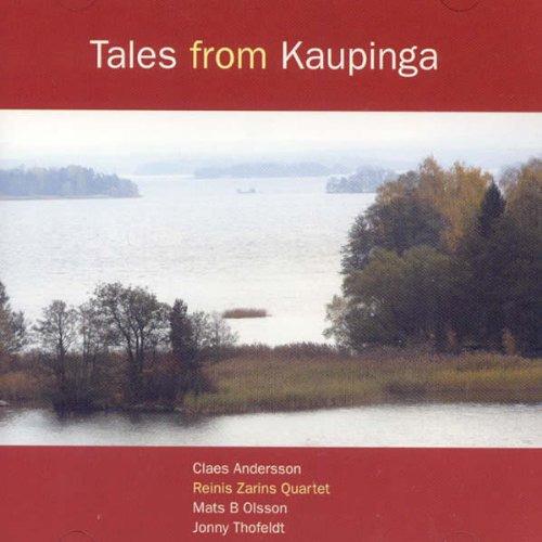 Reinis Zarins Quartet - Tales from Kaupinga CLAES ANDERSSON