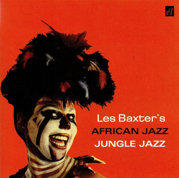 Les Baxter - African Jazz / Jungle Jazz