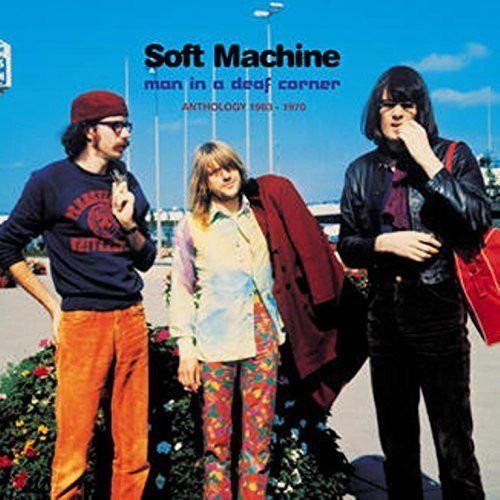 Soft Machine - Man In A Deaf Corner (Anthology 1963 - 1970)