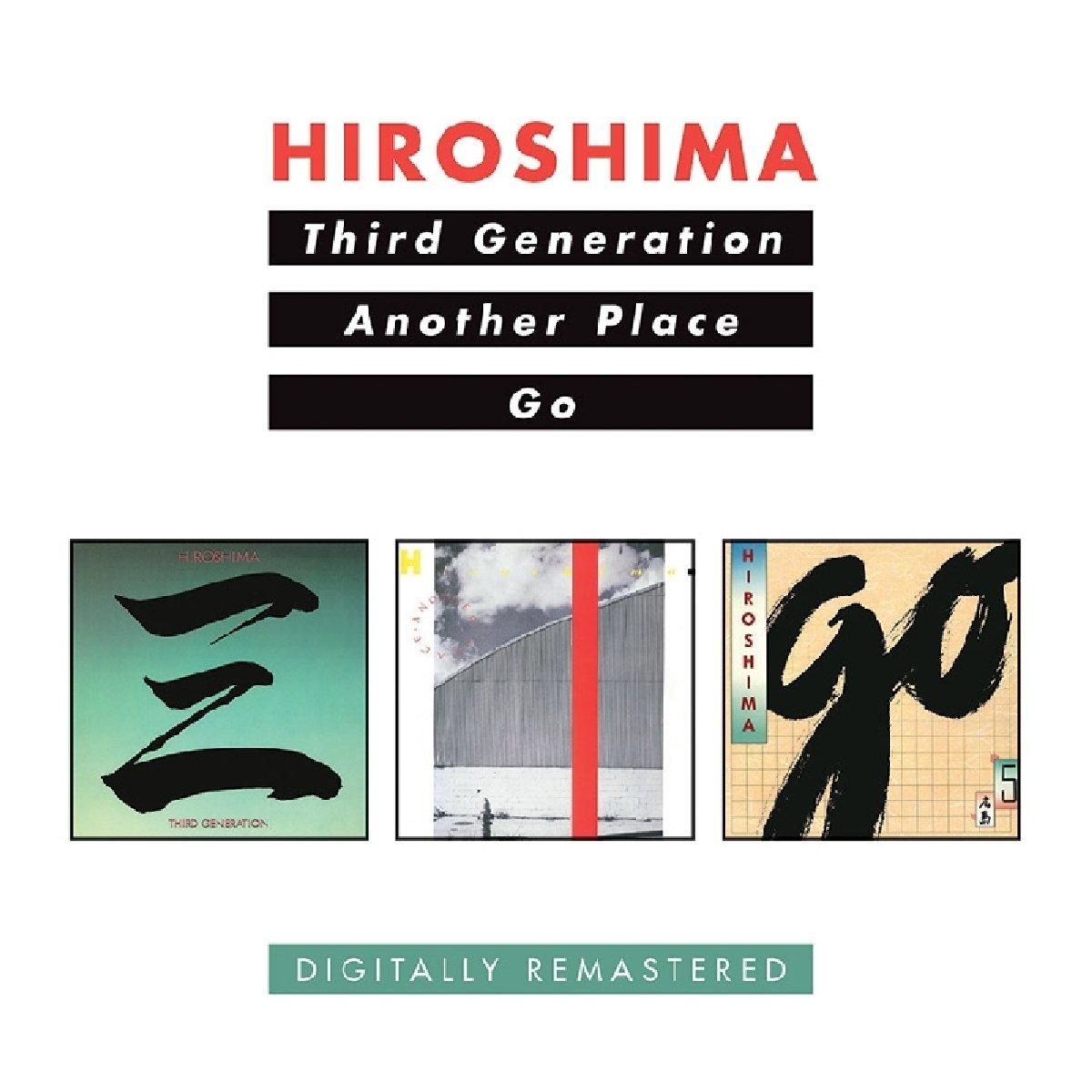 Hiroshima - Third Generation / Another Place / Go