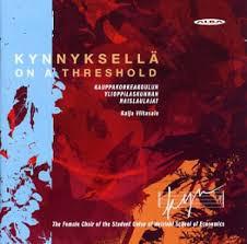 KYN Kauppakorkeakoulun Ylioppilaskunnan Naislaulajat - Kynnyksellä - On A Threshold