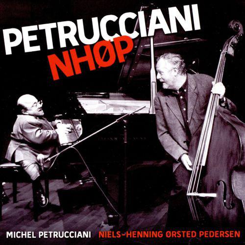 Petrucciani, Michel / Pedersen - Petrucciani NHØP
