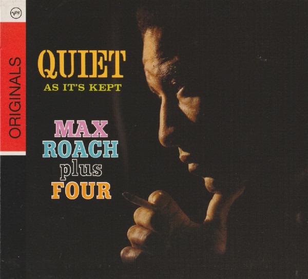 Max Roach Plus Four - Quiet As It's Kept
