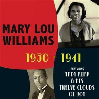 Williams, Mary Lou - 1930-1941 Featuring Andy Kirk &amp; His Twelve Clouds of Joy