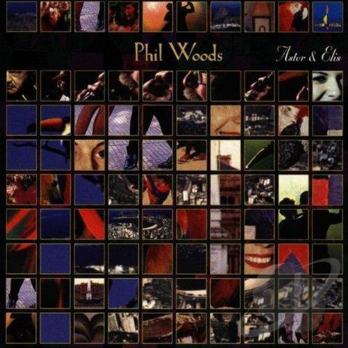 Woods, Phil - Astor &amp; Elis
