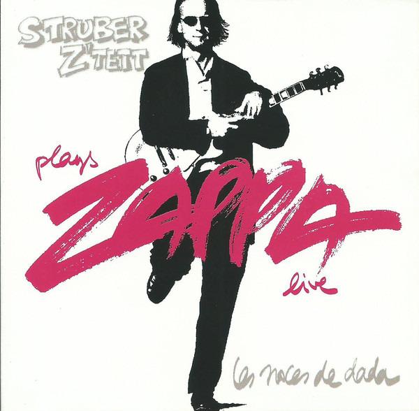 Struber, Bernard Z'tett - Plays Zappa Live - Les Noces De Dada