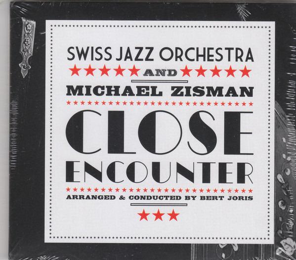 Swiss Jazz Orchestra And Michael Zisman - Close Encounter
