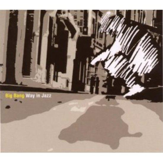 Big Bang - Way in Jazz