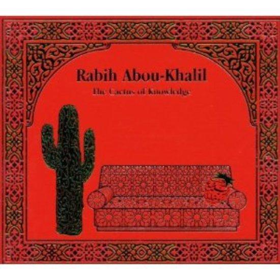 Abou-Khalil, Rabih - The Cactus Of Knowledge