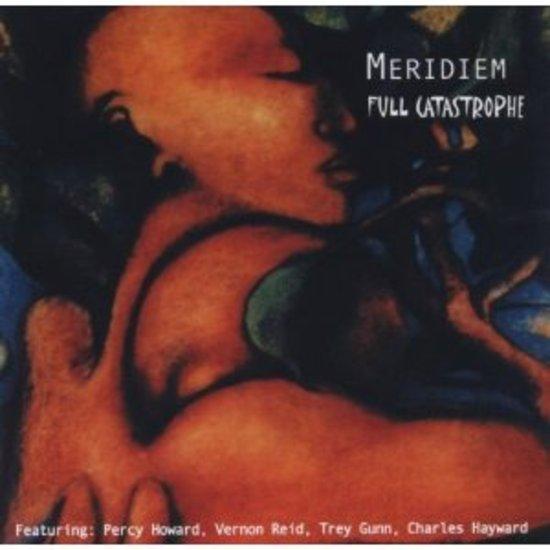Meridiem - Full Catastrophe TREY GUNN VERNON REID