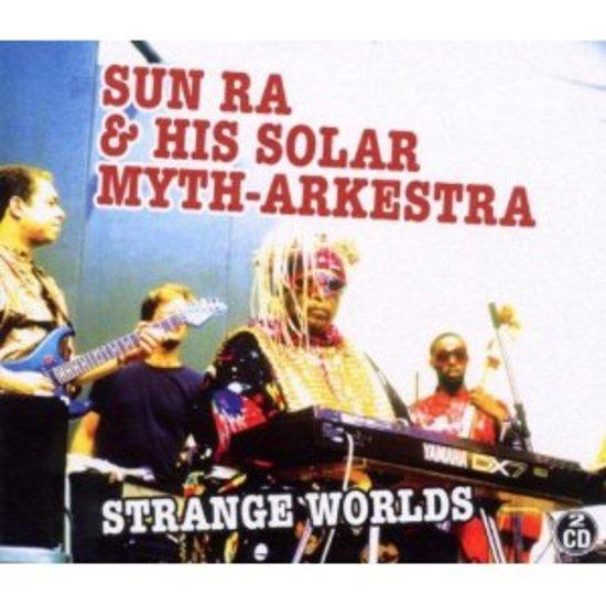 Sun Ra & His Solar Myth-Arkestra - Strange Worlds