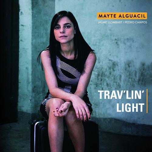 Alguacil, Mayte - Trav'lin' Light