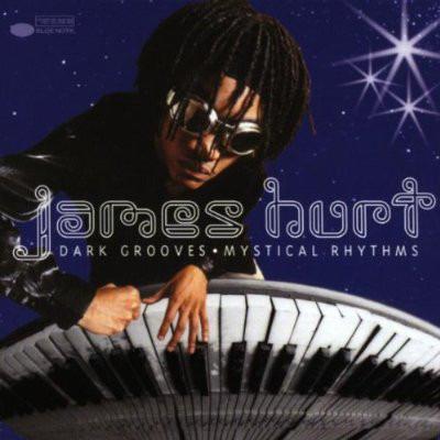 Hurt, James - Dark Grooves, Mystical Rhythms BLUE NOTE