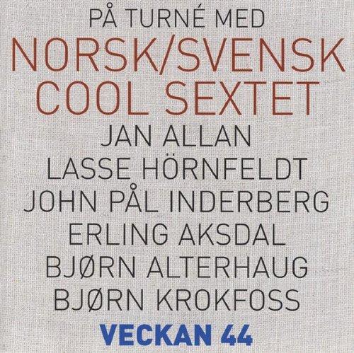 Norsk/ Svensk Cool Sextet - Veckan 44