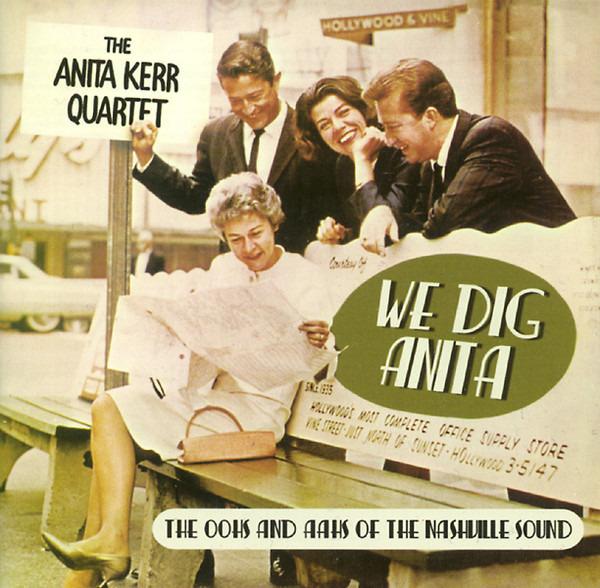 Kerr, Anita Quartet - We Dig Anita - The Oohs And Aahs Of The Nashville Sound