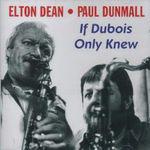 Dean, Elton / Dunmall - If Dubois Only Knew