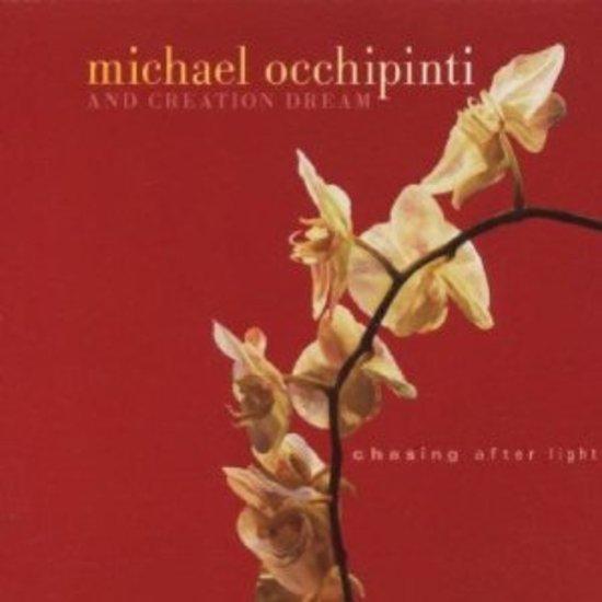 Occhipinti, Michael And Creation Dream - Chasing After Light MINOR EMPIRE