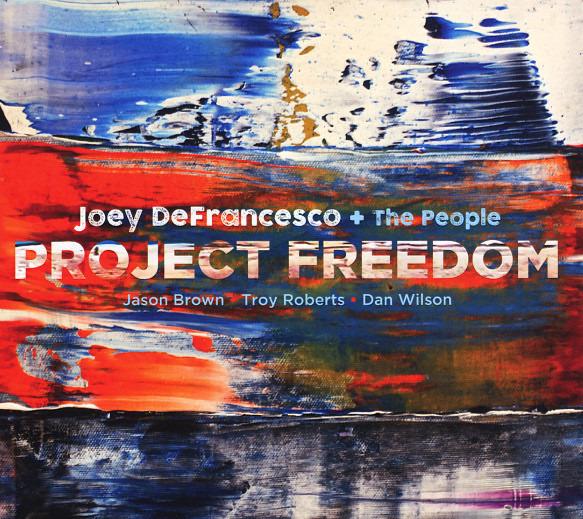 DeFrancesco, Joey + The People - Project Freedom