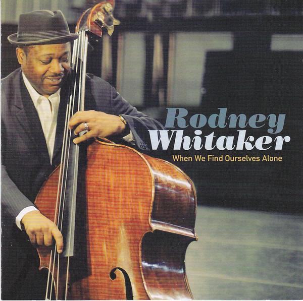 Whitaker, Rodney - When We Find Ourselves Alone