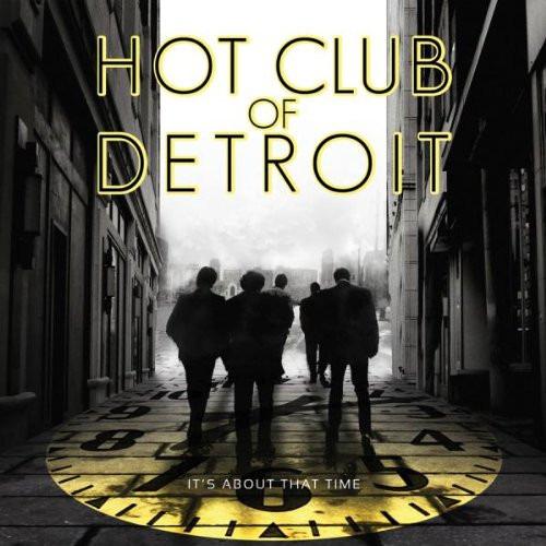Hot Club Of Detroit - It's About That Time
