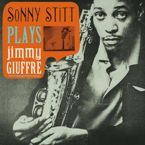 Stitt, Sonny - Sonny Stitt plays Jimmy Giuffre