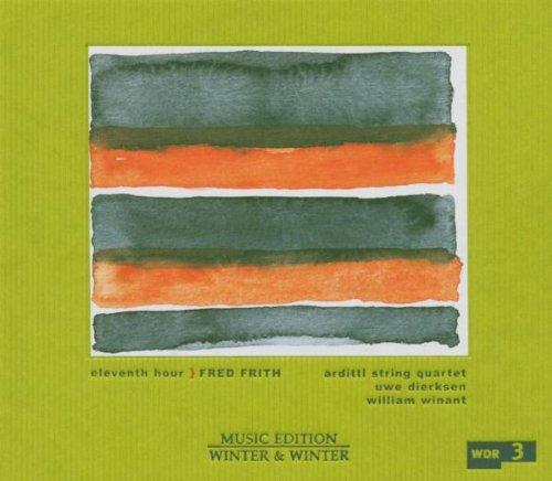 Frith, Fred - Eleventh Hour ARDITI WILLIAM WINANT