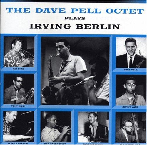 Pell, Dave Octet plays - Irving Berlin RAY SIMS RONNY LANG