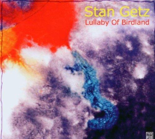 Getz, Stan - Lullaby of Birdland