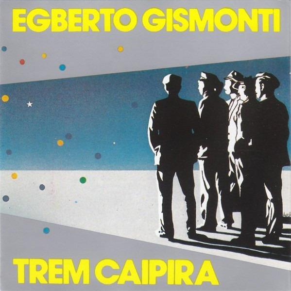 Gismonti, Egberto - Trem Caipira