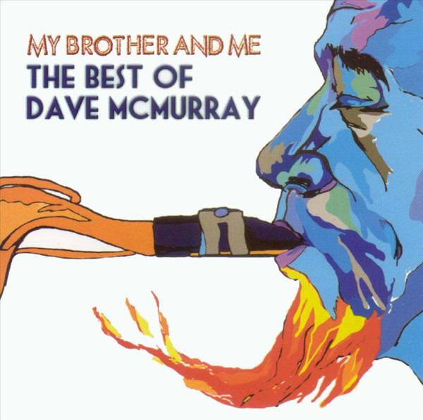 McMurray, David - My Brother And Me - The Best Of Dave McMurray