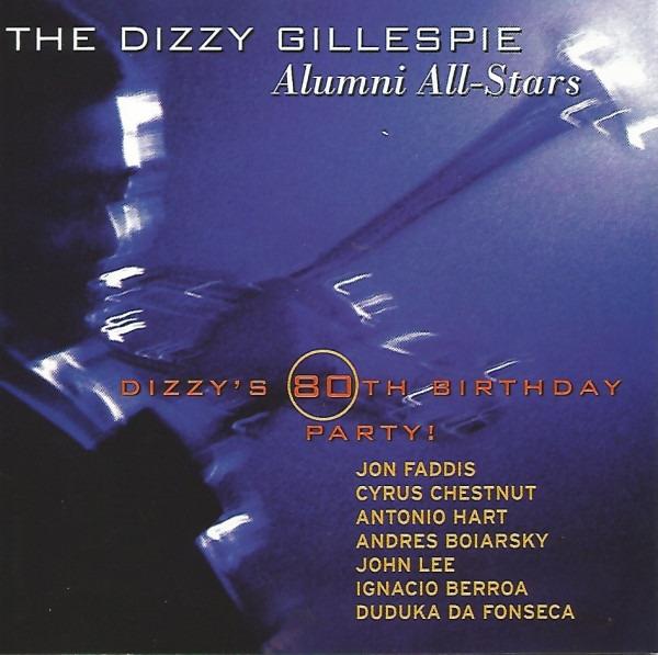 Dizzy Gillespie Alumni Allstars, The - Dizzy's 80th Birthday Party!