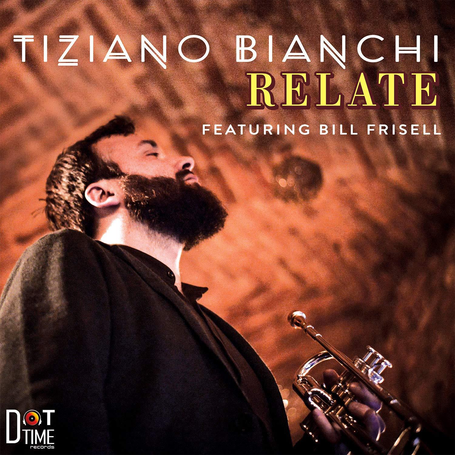 Bianchi, Tiziano - Relate FEAT. BILL FRISELL