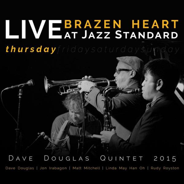 Douglas, Dave Quintet - Brazen Heart: Live At Jazz Standard Thursday